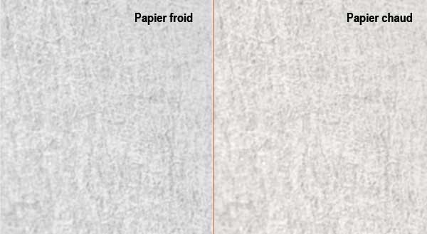 Papier froid vs chaud