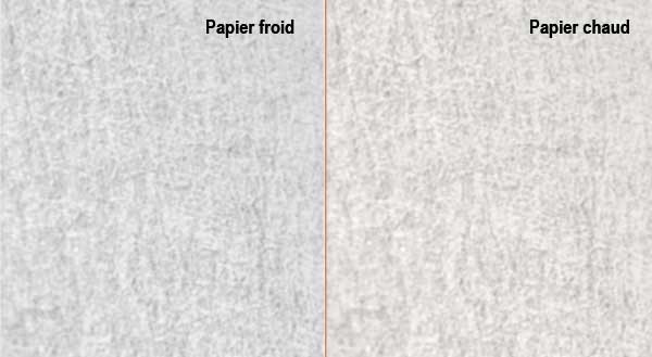 Papier froid vs chaud